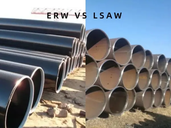 erw vs lsaw pipe, tubería ERW vs LSAW, tubería de acero ERW, tubería de acero LSAW, diferencia entre ERW y LSAW, proyectos de tuberías EPC